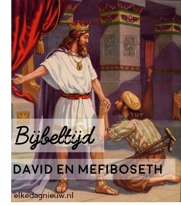 Bijbeltijd: David en Mefiboseth