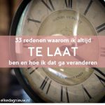 33 redenen waarom ik altijd te laat ben (en hoe ik op tijd ga komen!)